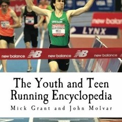 View EPUB KINDLE PDF EBOOK The Youth and Teen Running Encyclopedia: A Complete Guide