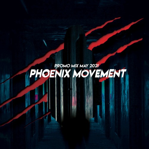 Phoenix Movement — Promo Mix May 2021