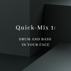 Quick-Mix 1: Drum and bass in your face