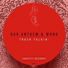 Our Anthem, WRNG - Trash Talkin' (Radio Edit)