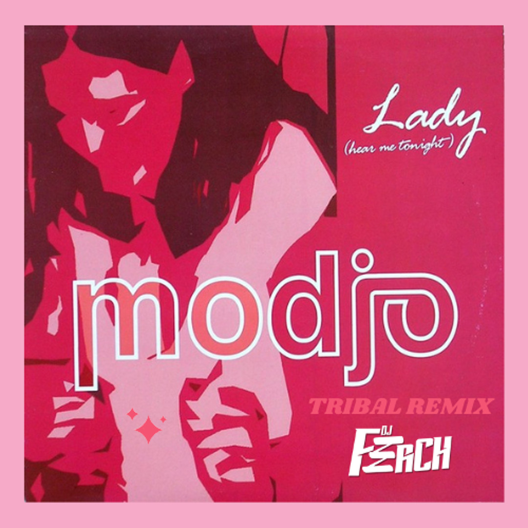Stream Lady - Modjo...(FerCHTribalREMIX) Free download by DJFerCH ...
