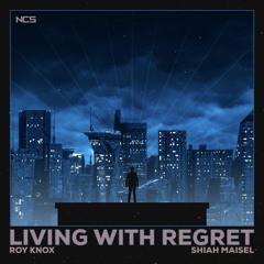 Living With Regret (w/ Shiah Maisel)
