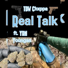TDW Chxppa - Real Talk(ft. YRN Youngan)