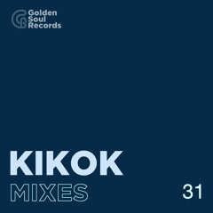 KIKOK @GOLDEN MIXTAPE #31
