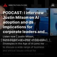 I interviewed Justin Mitson on AI adoption and its implications for corporate leaders