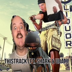 Thistrack (ft. Shark & Ubåt)