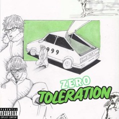 Zero Toleration (unreleased)