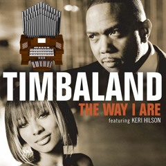 The Way I Are (Timbaland) Organ Cover