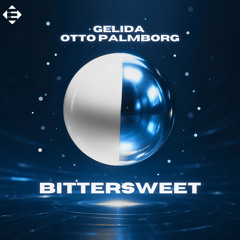 Gelida & Otto Palmborg - Bittersweet (Original Mix)