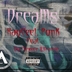 Dreams ft OG Flexser x Brainiac ,prod DagoBeats.
