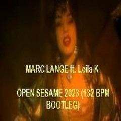 Marc Lange ft. Leila K - Open Sesame (Bootleg) Unreleased VERSION 09.08.2023