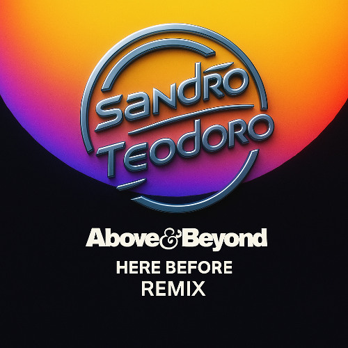 Above & Beyond - Here Before(Sandro Teodoro Remix)