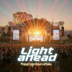 Light ahead (Mainstage Rave version)