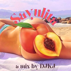 Sayulita Peaches - DJKJ Mix