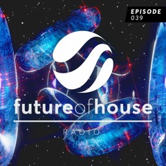 Future Of House Radio - Episode 039 - November 2023 Mix