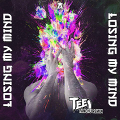 Teej - Losing My Mind (Fanchu Remix) [FREE DOWNLOAD]