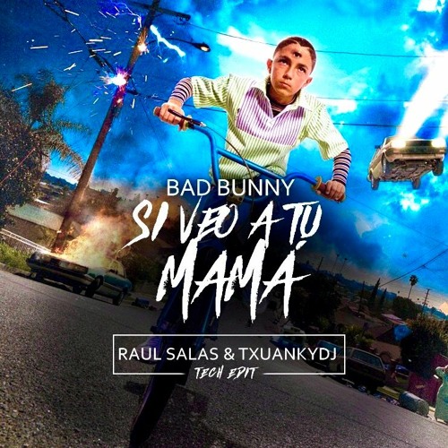 Stream Bad Bunny - Si Veo a Tu Mamá (Raul Salas x txuankydj Tech  Edit)*FILTRO COPYRIGHT* by RAUL SALAS | Listen online for free on SoundCloud