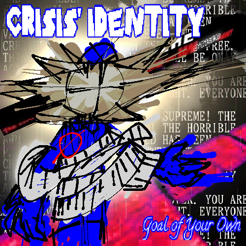 CRISIS' IDENTITY ~ 𝒢𝑜𝒶𝓁 𝒪𝒻 𝒴𝑜𝓊𝓇 𝒪𝓌𝓃 [DELTARUNE: The 10*Same Other Puppet]