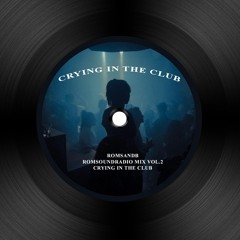 ROMSOUNDRADIO MIX VOL 2 "Crying in the club"