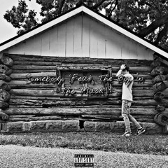 Somebody (Feat. The Boy In The Mask) [Prod. Koena x Triazo]
