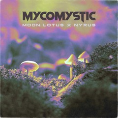 Moon Lotus X Nyrus - Mycomystic [Conscious Electronic Premiere]