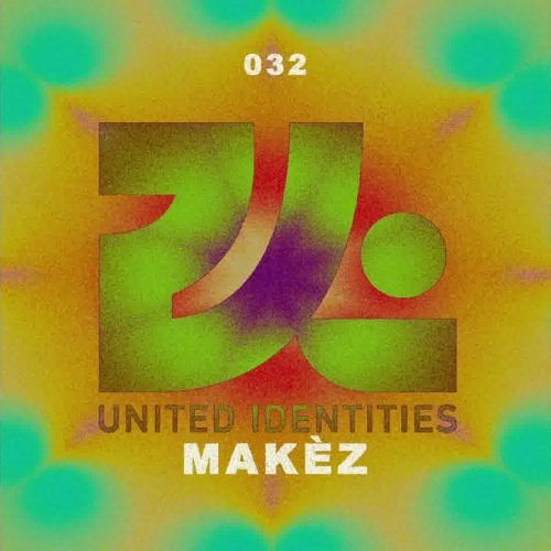 Makèz - United Identities Podcast 032