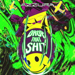 AZZURA - DROP THAT SHIT! (Original mix)