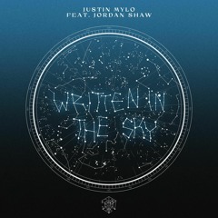 Justin Mylo ft. Jordan Shaw - Written In The Sky