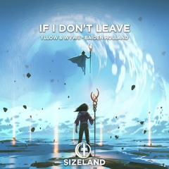 YLLOW & WVWII, Baiden Holland - If I Don't Leave