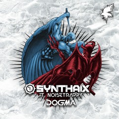 Synthaix feat. NoiseTrappy - DOGMA