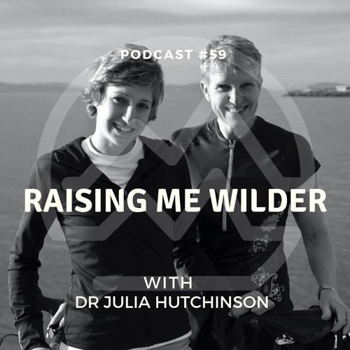 #59 Raising Me Wilder with Julia Hutchinson
