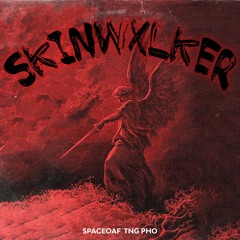 SKINWXLKER - TngPho X SPACEOAF