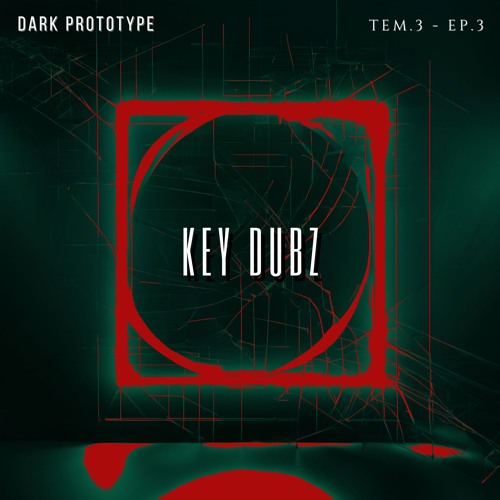 DARK PROTOTYPE TEMP 3 CAP. 3 - GUEST MIX KEY RIDDIM