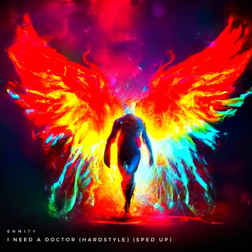 Enmity - I Need a Doctor (Sped Up Hardstyle)