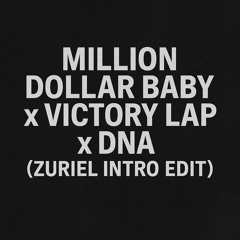 Zuriel_MillionDollarBaby-VictoryLap-DNA_IntroEdit