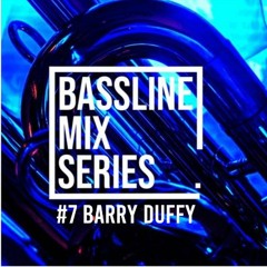 BARRY DUFFY Bassline Mix Series #7
