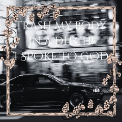 "Trash My Body In A Ditch" [I SPOKE TO GOD!] 🐍✝️