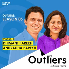 Outliers S05 E10: Dhimant and Anuradha Parekh