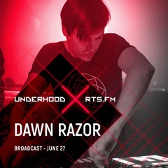 Dawn Razor UNDERHOOD x RTS.FM Moscow 27.06.2020