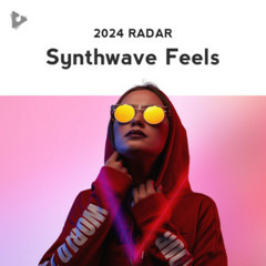 Synthwave Feels (2024 Radar)