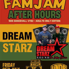 DREAMSTARZ LIVE @ FAMJAM AFTER HOURS