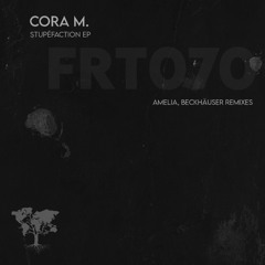 Cora M - Stupefaction (Amelia Remix)