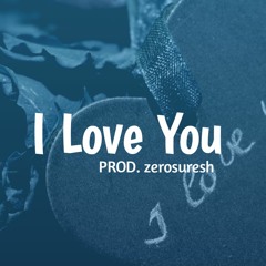 I Love You - Sad Beat Producer zerosuresh