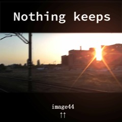 Nothing keeps