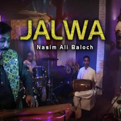 JALWA Nasim Ali Baloch/Balochi New Song 2022/Poet: Ishaq fida