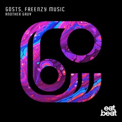 Gosts, Freenzy - Another Gruv [EATBEAT]
