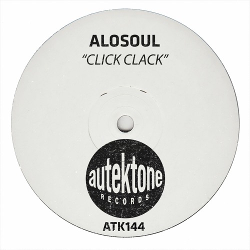 ATK144 - Alosoul "Click Clack" (Preview)(Autektone Records)(Out Now)