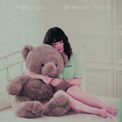 Hold You (Prod. Brandon Taylor)