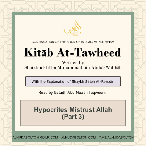 Kitāb At-Tawheed: Hypocrites Mistrust Allah (Part 3)