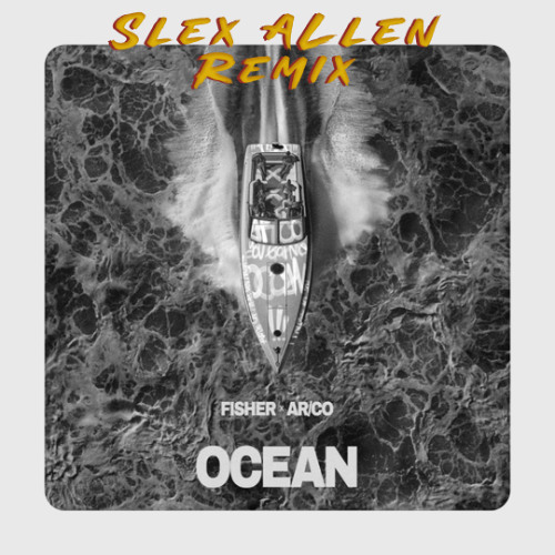 FISHER x AR/CO - Ocean (Slex Allen Remix) [FREE DOWNLOAD]